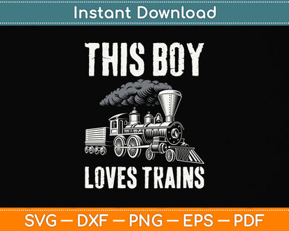 This Boy Loves Trains Svg Png Dxf Digital Cutting File