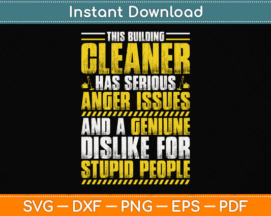 This Building Cleaner Has Serious Anger Issues Building Cleaner Svg Png Dxf Cutting File