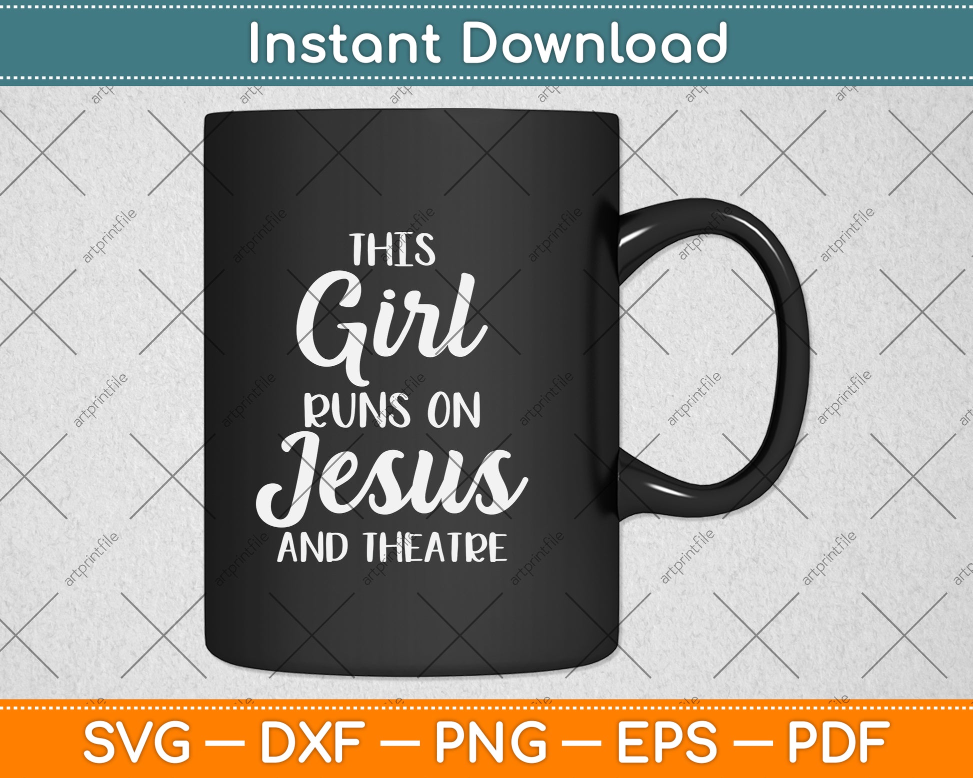 This Girl Runs on Jesus and Theatre Svg Png Dxf Digital Cutting File