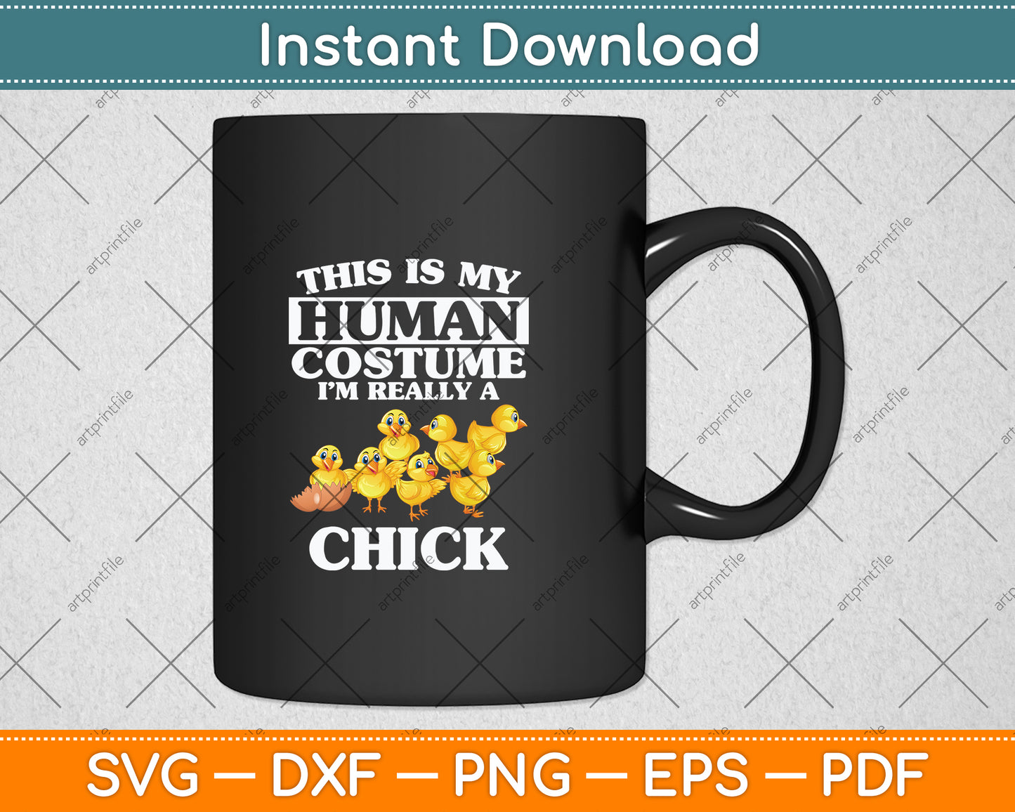 This Is My Human Costume I'm Really A Chick Chicken Svg Png Dxf Digital Cutting File