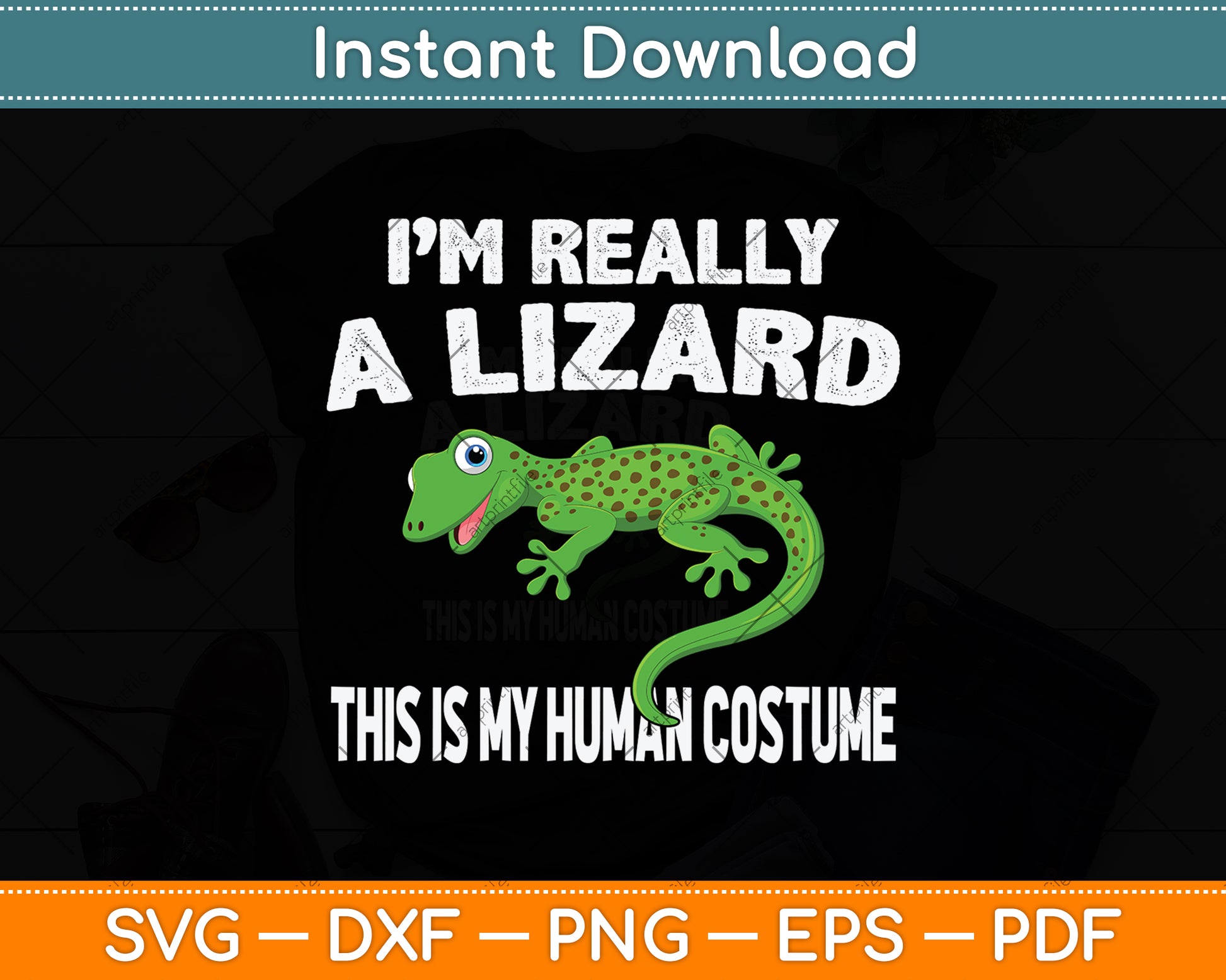 This Is My Human Costume I'm Really A Lizard Svg Png Dxf Digital Cutting File