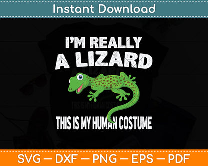 This Is My Human Costume I'm Really A Lizard Svg Png Dxf Digital Cutting File