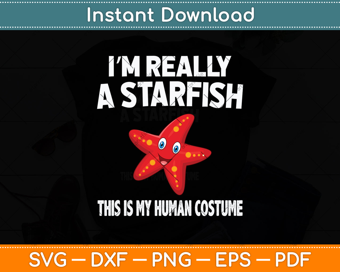 This Is My Human Costume I'm Really A Starfish Svg Png Dxf Digital Cutting File