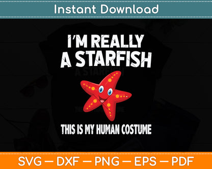 This Is My Human Costume I'm Really A Starfish Svg Png Dxf Digital Cutting File