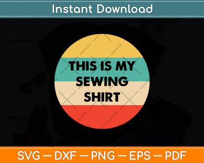 This Is My Sewing Shirt Svg Png Dxf Digital Cutting File