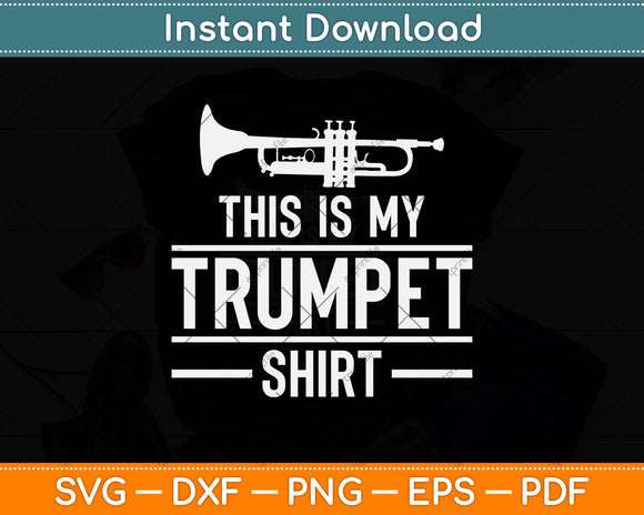 This Is My Trumpet Trumpet Player Svg Png Dxf Digital Cutting File