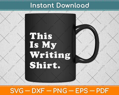 This Is My Writing Shirt Free Svg Png Dxf Digital Cutting File