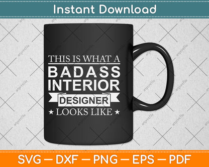 This Is What A Badass Interior Designer Looks Like Svg Png Dxf Digital Cutting File