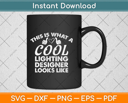 This Is What A Cool Lighting Designer Looks Like Svg Png Dxf Digital Cutting File