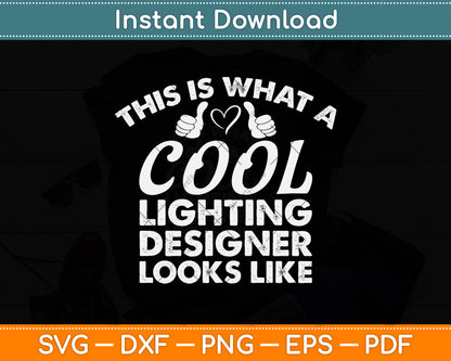 This Is What A Cool Lighting Designer Looks Like Svg Png Dxf Digital Cutting File