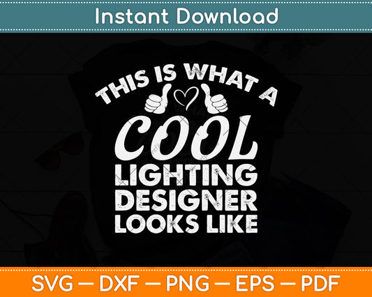 This Is What A Cool Lighting Designer Looks Like Svg Png Dxf Digital Cutting File