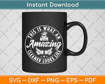 This Is What An Amazing Cleaner Looks Like Svg Png Dxf Digital Cutting File