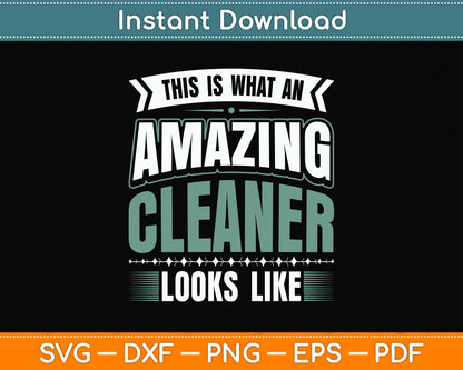 This Is What An Amazing Cleaner Looks Like Svg Png Dxf Digital Cutting File
