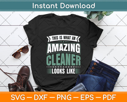 This Is What An Amazing Cleaner Looks Like Svg Png Dxf Digital Cutting File