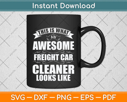 This Is What An Awesome Freight Car Cleaner Looks Like Svg Png Dxf Digital Cutting File