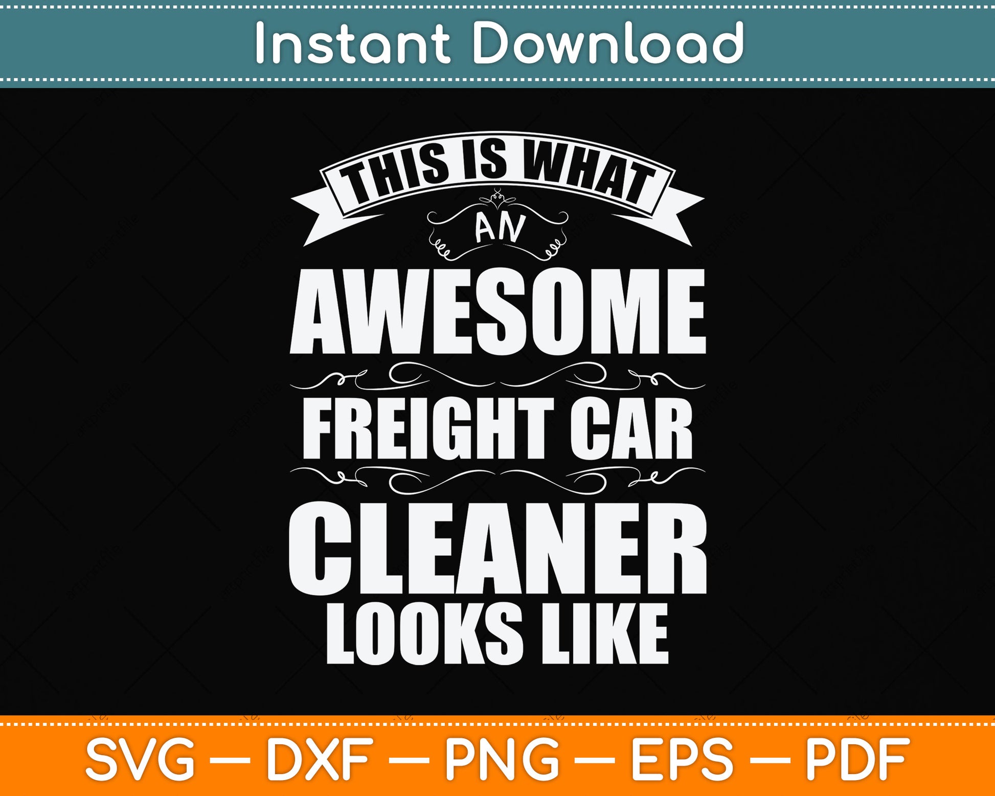 This Is What An Awesome Freight Car Cleaner Looks Like Svg Png Dxf Digital Cutting File