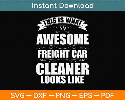 This Is What An Awesome Freight Car Cleaner Looks Like Svg Png Dxf Digital Cutting File
