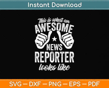 This Is What An Awesome News Reporter Looks Like Svg Png Dxf Digital Cutting File
