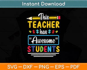 This Teacher Has Awesome Students Puzzle Autism Awareness Svg Png Dxf Cutting File