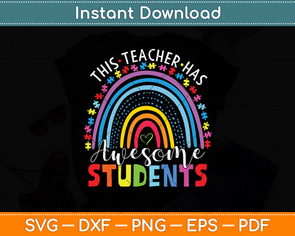 This Teacher Has Awesome Students Rainbow Autism Awareness Svg Png Dxf Cutting File