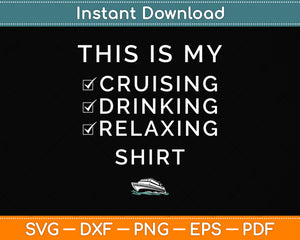 This is My Cruising Drinking Cruise Vacation Svg Png Dxf Digital Cutting File