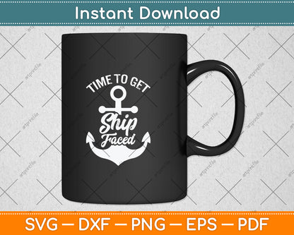 Time To Get Ship Faced Svg Png Dxf Digital Cutting File
