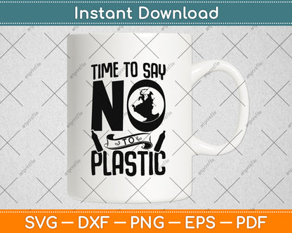 Time To Say No To Plastic Svg Png Dxf Digital Cutting File