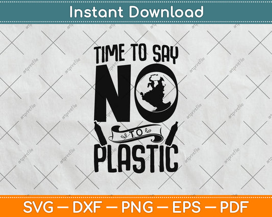 Time To Say No To Plastic Svg Png Dxf Digital Cutting File