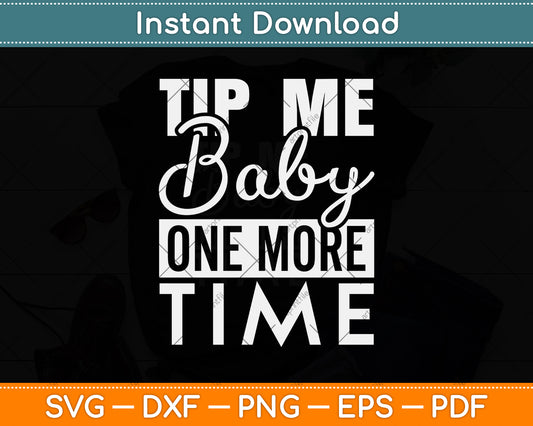 Tip Me Baby One More Time Waiter Bartender St. Patrick's Day Svg Digital Cutting File
