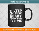 Tip Me Baby One More Time Waitress Waiter Svg Png Dxf Digital Cutting File