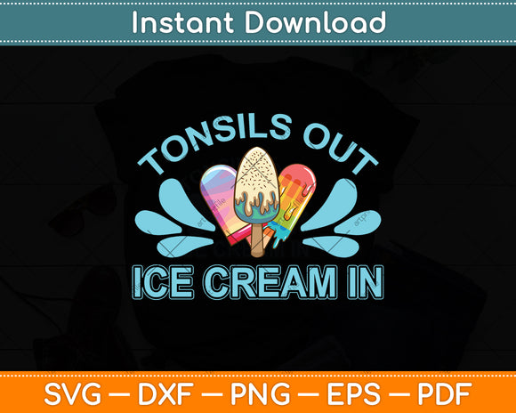 Tonsils Out Ice Cream Svg Png Dxf Digital Cutting File