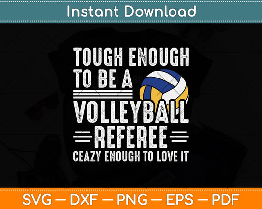 Tough Enough To Be A Volleyball Referee Svg Png Dxf Digital Cutting File