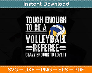 Tough Enough To Be A Volleyball Referee Svg Png Dxf Digital Cutting File