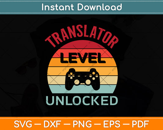 Translator Level Unlocked Gamer Svg Png Dxf Digital Cutting File