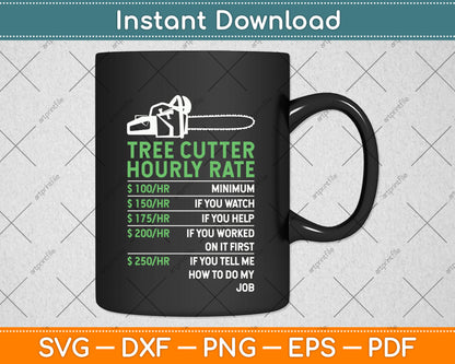 Tree Cutter Hourly Rate Funny Arborists Svg Png Dxf Digital Cutting File