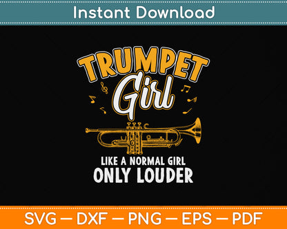 Trumpet Girl Like A Normal Girl Only Louder Svg Png Dxf Digital Cutting File