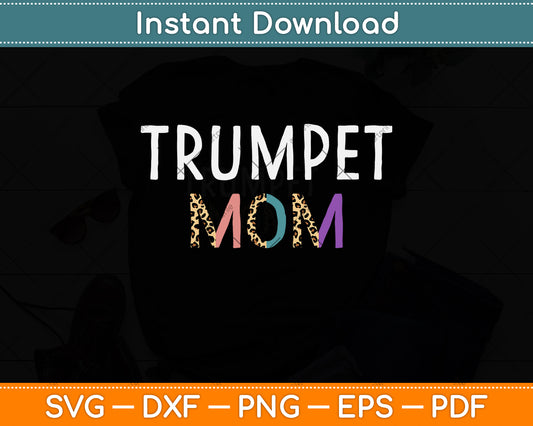 Trumpet Mom - Funny Svg Png Dxf Digital Cutting File