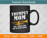 Trumpet Mom Like A Normal Mom But So Much Louder Svg Png Dxf Digital Cutting File