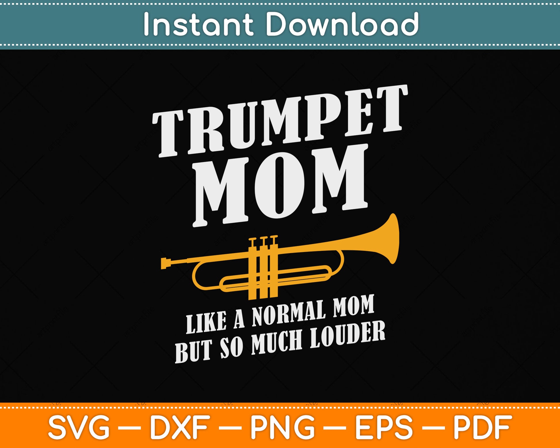 Trumpet Mom Like A Normal Mom But So Much Louder Svg Png Dxf Digital Cutting File