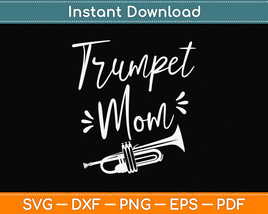 Trumpet Mom Mother’s Day Svg Png Dxf Digital Cutting File