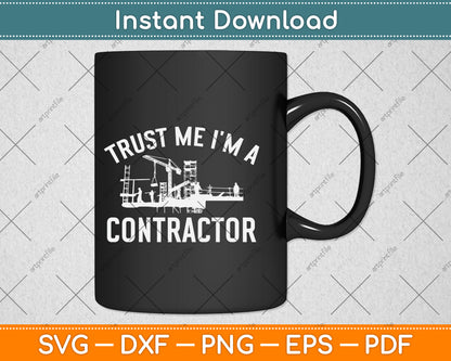 Trust Me I'm A Contractor Svg Png Dxf Digital Cutting File