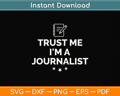 Trust Me I'm A Journalist Svg Design Digital Cutting File