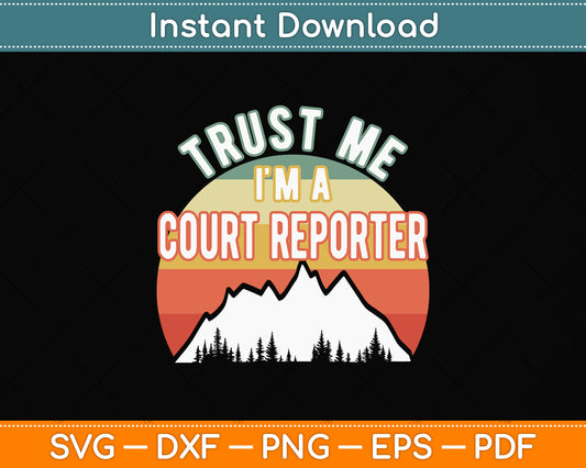 Trust Me I'm a Court Reporter Svg Png Dxf Digital Cutting File
