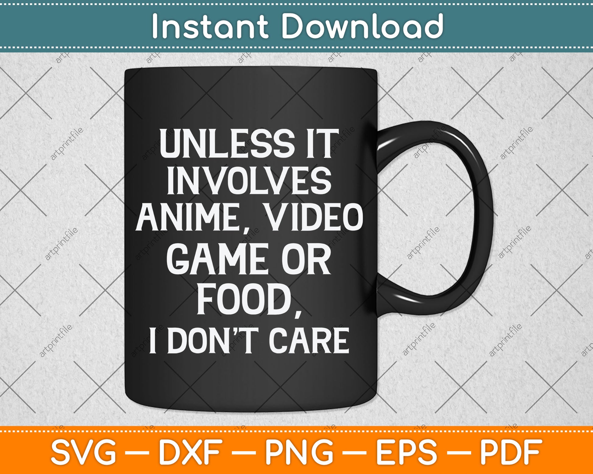 Unless It Has To Do With Anime Video Games or Food Svg Png Dxf Digital Cutting File