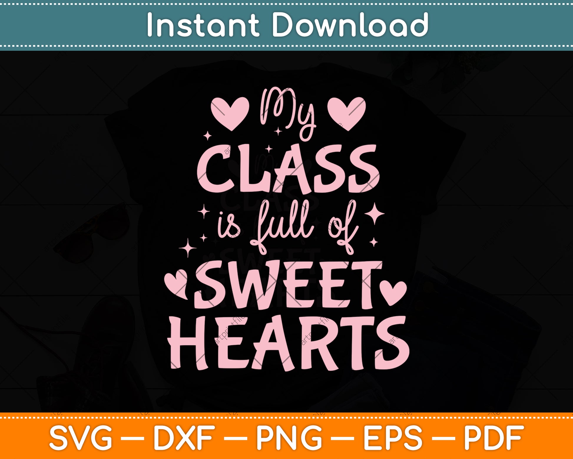 Valentine's Day My Class Full Of Sweet Hearts Svg Png Dxf Digital Cutting File