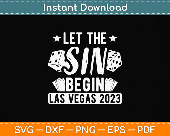 Let The Sin Begin Las Vegas 2023 Birthday Svg Png Dxf Digital Cutting File