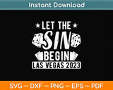 Let The Sin Begin Las Vegas 2023 Birthday Svg Png Dxf Digital Cutting File