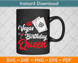 Vegas Birthday Queen Birthday Svg Png Dxf Digital Cutting File