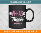 Vegas Girls Trip Vegas Birthday Svg Png Dxf Digital Cutting File