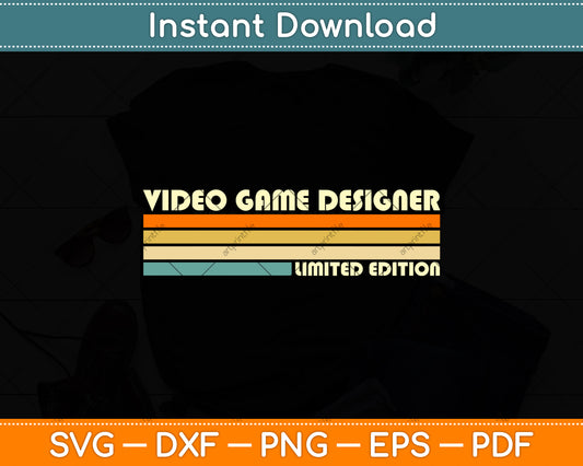 Video Game Designer Limited Edition Birthday Svg Png Dxf Digital Cutting File